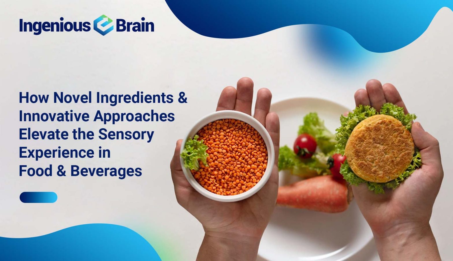 How Novel Ingredients & Innovative Approaches Elevate the sensory experience in food & beverages